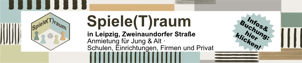 Spiele(T)raum ab Dezember 2025 in Leipzig!